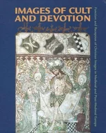 Images of Cult and Devotion – Function and Reception of Christian Images in Medieval and PostMedieval Europe