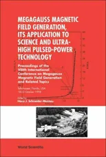 Megagauss Magnetic Field Generation, Its Application to Science and Ultra-High Pulsed-Power Technology - Proceedings of the Viiith International Confe