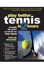 PLAY BETTER TENNIS IN TWO HOURS