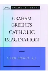 Graham Greene's Catholic Imagination