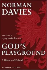 God's Playground A History of Poland