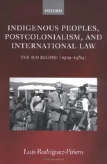 Indigenous Peoples, Postcolonialism, and International Law