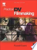 Practical DV Filmmaking