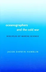 Oceanographers and the Cold War