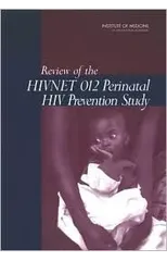 Review of the HIVNET 012 Perinatal HIV Prevention Study
