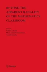 Beyond the Apparent Banality of the Mathematics Classroom (2005)