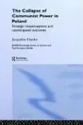 The Collapse of Communist Power in Poland