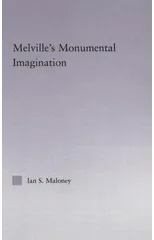 Melville's Monumental Imagination