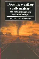 Does the Weather Really Matter?