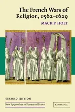 The French Wars of Religion, 1562–1629