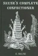 Skuse's Complete Confectioner (Revised)