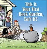 This Is Your First Rock Garden, Isn't It?