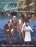 Encyclopedia of the Gilded Age and Progressive Era