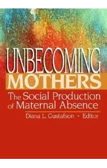 Unbecoming Mothers