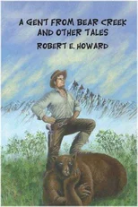 A Gent from Bear Creek and Other Tales