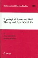 Topological Quantum Field Theory and Four Manifolds (2005)