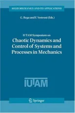 Iutam Symposium on Chaotic Dynamics and Control of Systems and Processes in Mechanics