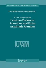 Iutam Symposium on Laminar-Turbulent Transition and Finite Amplitude Solutions (2005)