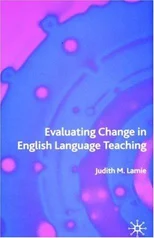 Evaluating Change in English Language Teaching