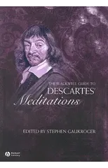 The Blackwell Guide to Descartes' Meditations