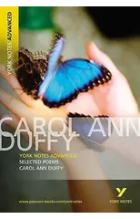 Selected Poems of Carol Ann Duffy (York Notes Advanced) English Literature Study Guide - for 2025, 2026 exams