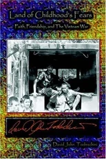 Land of Childhood's Fears - Faith, Friendship, and The Vietnam War