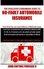 The Educated Consumers Guide to No-Fault Automobile Insurance