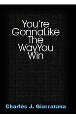 You're Gonna Like The Way You Win