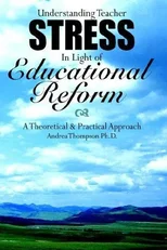 Understanding Teacher Stress In Light of Educational Reform