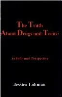 The Truth About Drugs and Teens