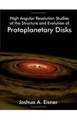 High Angular Resolution Studies of the Structure and Evolution of Protoplanetary Disks