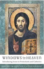 Windows to Heaven – Introducing Icons to Protestants and Catholics