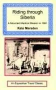 Riding through Siberia - A Mounted Medical Mission in 1891