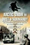Arctic Snow to Dust of Normandy