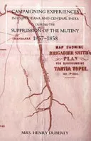 Campaigning Experiences in Rajpootana and Central India During the Suppression of the Mutiny 1857-1858