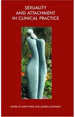 Sexuality and Attachment in Clinical Practice