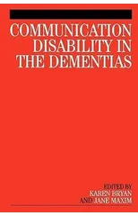 Communication Disability in the Dementias