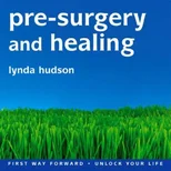Pre-surgery and Healing