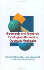 Geometric and Algebraic Topological Methods in Quantum Mechanics