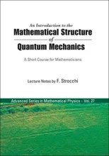 Introduction to the Mathematical Structure of Quantum Mechanics, An