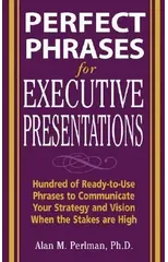Perfect Phrases for Executive Presentations