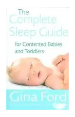 The Complete Sleep Guide For Contented Babies & Toddlers