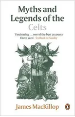 Myths and Legends of the Celts