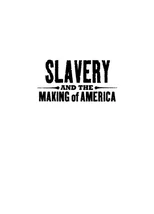 Slavery and the Making of America