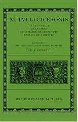 M. Tulli Ciceronis De Re Publica, De Legibus, Cato Maior de Senectute, Laelius de Amicitia