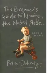 The Beginner's Guide to Winning the Nobel Prize