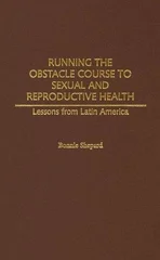 Running the Obstacle Course to Sexual and Reproductive Health