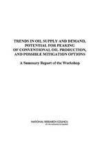 Trends in Oil Supply and Demand, the Potential for Peaking of Conventional Oil Production, and Possible Mitigation Options