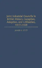 Joint Industrial Councils in British History