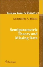 Semiparametric Theory and Missing Data